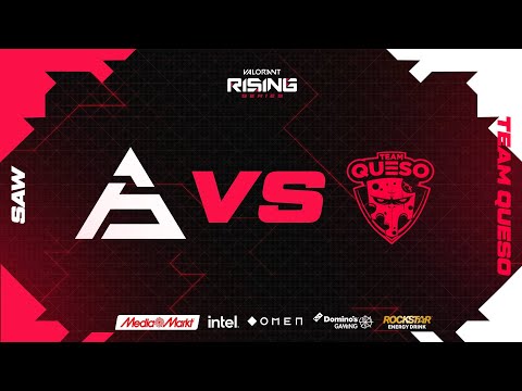 SAW VS TEAM QUESO | FINAL LOSERS | GRUPO A | VALORANT RISING SERIES