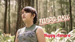 Download lagu TANPO AKU - HAPPY ASMARA |π΅ Lirik π΅| mp3 Download lagu TANPO AKU - HAPPY ASMARA |π΅ Lirik π΅| mp3