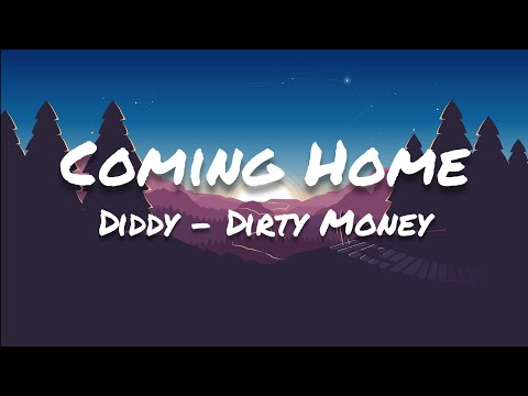 Diddy - Dirty Money - Coming Home (Lyrics) ft. Skylar Grey