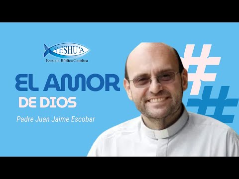 Life is like rivers, and the sea is the love of God - Father Juan Jaime Escobar