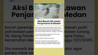 Detik-detik Bocah SD di Medan Terseret 20 Meter demi Lawan Jambret, Aksi Beraninya Viral