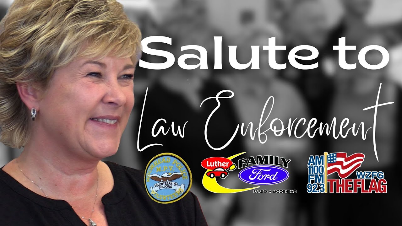 Leann Wallin & the Moorhead Police Department, We Salute you!