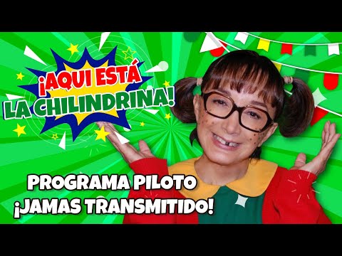 Aqui Esta La Chilindrina - Programa Piloto ¡Inedito!