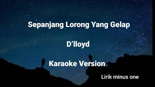 Download lagu Sepanjang lorong yang gelap Karaoke D’lloyd Karaoke no vokal minus One mp3