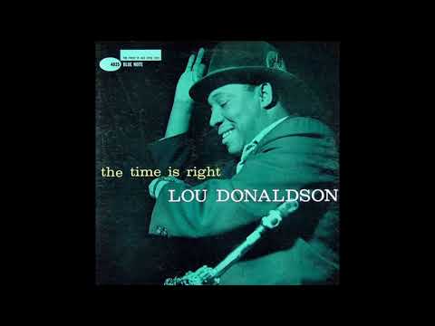 Lou Donaldson The Time Is Right