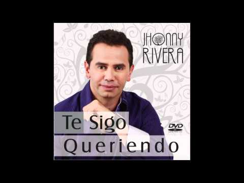 Jhonny Rivera-Yo espere que tu cambiaras(Te sigo queriendo)