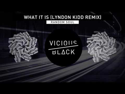 Random Soul - What It Is (Lyndon Kidd Remix)
