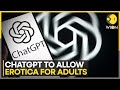 ChatGPT To Generate Erotic Content New Age Checks Enable Adult Content On ChatGPT WION