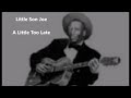 Little Son Joe-A Little Too Late