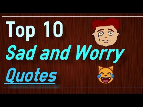 Worry Quotes - Top 10 Sad Quotes that make you cry Video