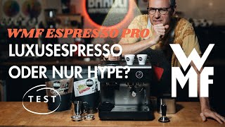 WMF Espresso Pro - 999 € Power oder einfach nur Hype?