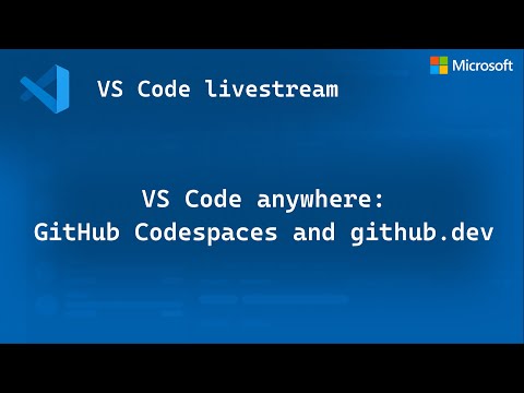 VS Code anywhere: GitHub Codespaces and github.dev