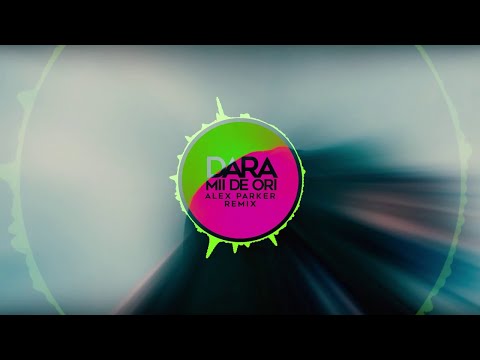 Dara – Mii de ori [Alex Parker Remix] Video