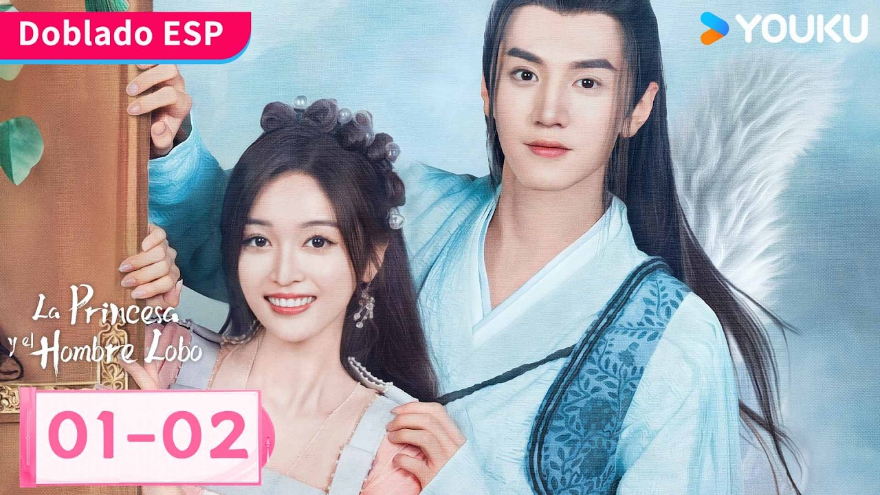 【Doblado ESP】La Princesa y el Hombre Lobo EP01-02 | Enamorada del rey lobo 😍| YOUKU