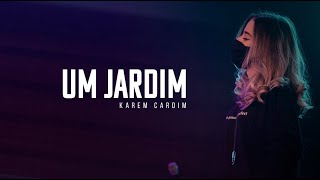 Um Jardim // Karem Cardim