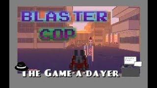 Day 396 - Blaster Cop