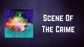 Placebo - Scene Of The Crime (Lyrics)