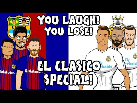 🤣EL CLASICO - YOU LAUGH, YOU LOSE!🤣 (Barcelona vs Real Madrid 2-2 2018 Parody)