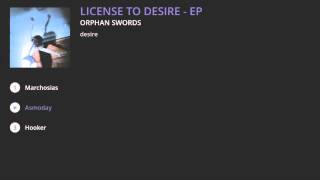 Orphan Swords - License to Desire - EP