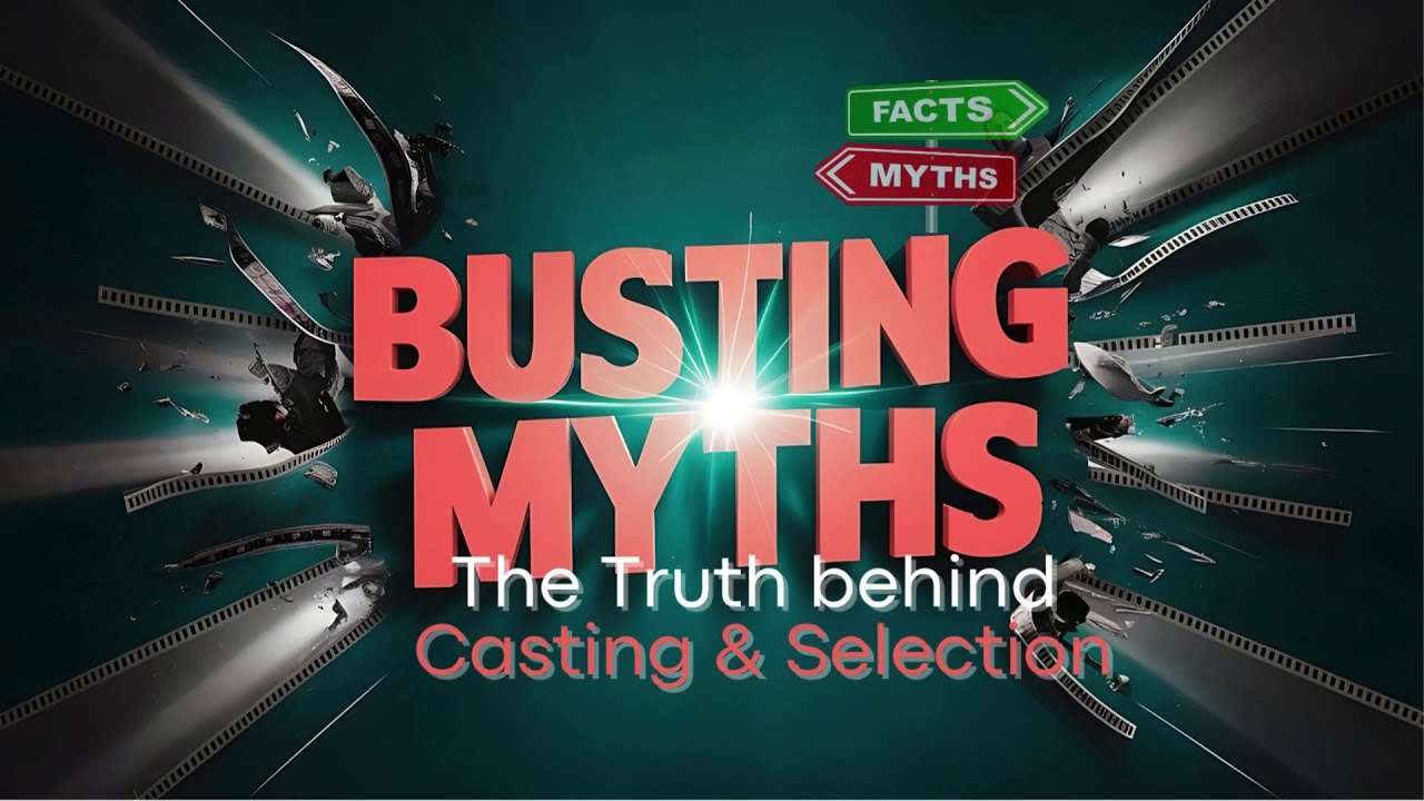 Myth-Busting Alert!: The Casting Truths No One Tells You
