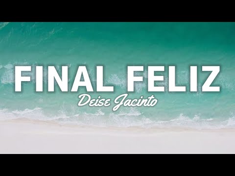 Deise Jacinto - Final feliz (Letra)