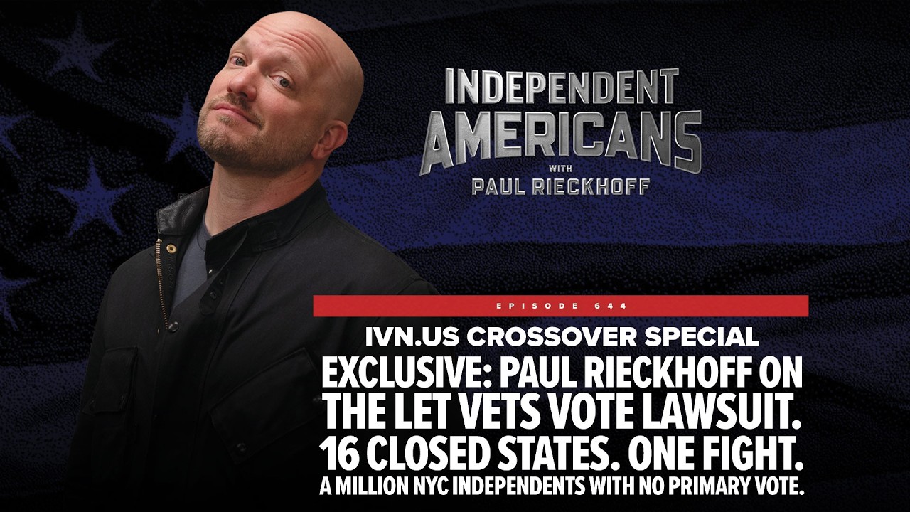 IVN.US Crossover special: EXCLUSIVE – Paul Rieckhoff on the Let Vets Vote lawsuit. 16 closed states. One fight. A million NYC veterans with no primary vote.