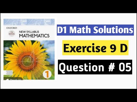 Exercise 9 D Question 5 Oxford New Syllabus Mathematics ||D1 Math||Chapter 9|| OLevel's Maths