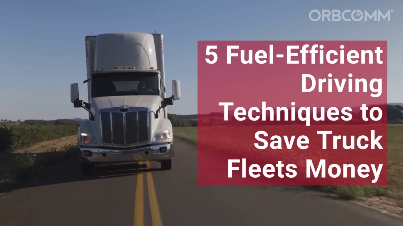 5 Fuel Efficient Driving Techniques to Save Truck Fleets Money