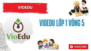 Vioedu lớp 1 vòng 5