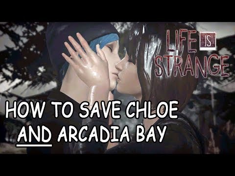 How to Save Chloe and Arcadia Bay - LIFE IS STRANGE