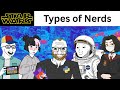 Types Of Nerds Be Like
