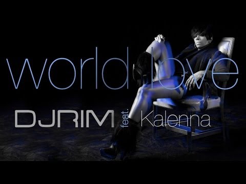 DJ Rim Feat. Kalenna - World Love (Trackstorm Remix)