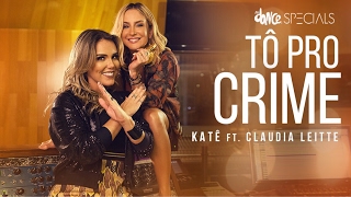Tô Pro Crime - Katê ft. Claudia Leitte - Clipe Oficial | FitDance Specials