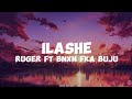 Ruger ft Bnxn fka Buju-Ilashe (lyrics)