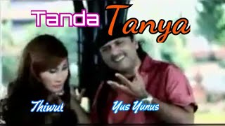 Download lagu TANDA TANYA - Yus Yunus feat Thiwul mp3