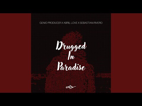 Drugged In Paradise (Original Mix)