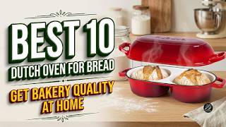 Best 10 Dutch Oven For Bread: Ultimate Buyer’s Guide (2026)!