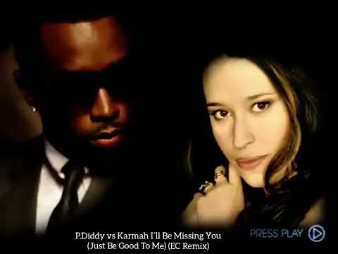 P.Diddy vs Karmah I´ll Be Missing You (Just Be Good To Me) (EC Remix)