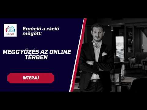 Meggyőzés az online térben: Emóció a ráció mögött (A meggyőzés tudományának üzleti gyakorlata)