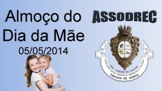 preview picture of video 'Almoço do Dia da Mãe (05/05/14) - ASSODREC'