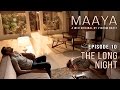 Maaya Episode 10 The Long Night Shama Sikander A Web Series By Vikram Bhatt