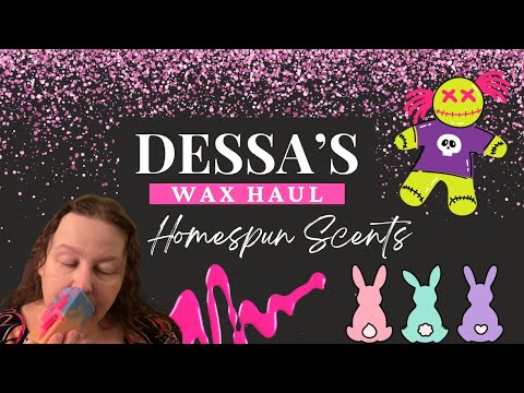 Dessa’s Homespun Scents Vendor Wax Haul - January 2025 Preorder - It’s a Good One! #waxmelts