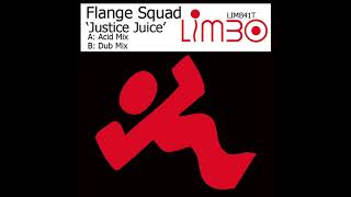 Justice Juice (Dub Mix) - Flange Squad