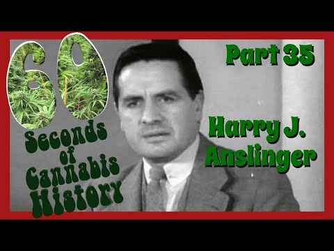 60 Seconds of Cannabis History: Part 35 Harry J. Anslinger