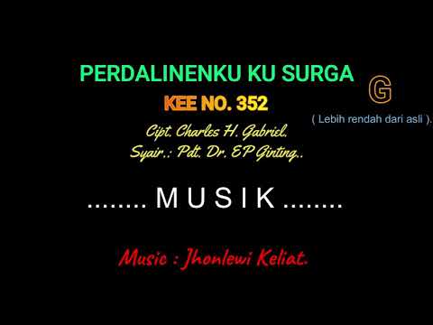 KEE 352 (Karaoke Version). G (lebih rendah). PERDALINENKU KU SURGA.