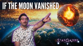 No Moon, No Life? Here's What Would Happen If the Moon Disappeared | Star Gazers