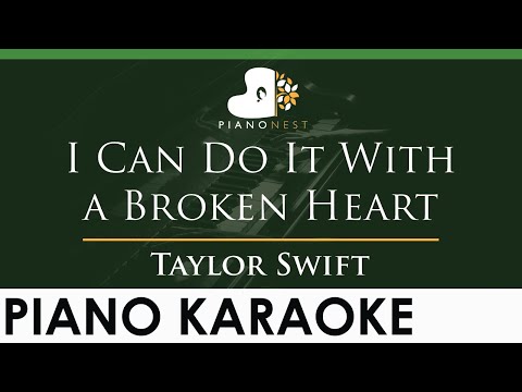 Taylor Swift - I Can Do It With a Broken Heart - LOWER Key (Piano Karaoke Instrumental)