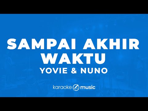Sampai Akhir Waktu - Yovie & Nuno (KARAOKE VERSION)