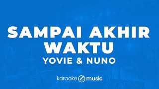 Download lagu Sampai Akhir Waktu - Yovie & Nuno (KARAOKE VERSION) mp3