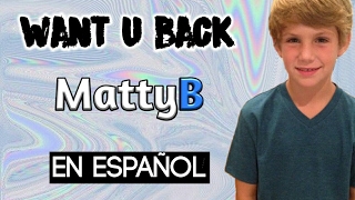 Want U Back (MattyB) EN ESPAÑOL